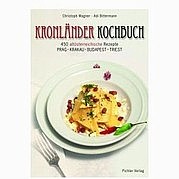 WAGNER Christoph, BITTERMANN Adi: Kronländer Kochbuch. 450 altösterreichische Rezepte. Prag - Krakau - Budapest -Triest. Pichler Verlag