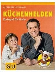 HERRMANN Alexander: Küchenhelden. Kochspaß für Kinder. Gräfe und Unzer, München 2008.