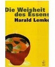 LEMKE Harald: Die Weisheit des Essens. Gastrosophische Feldforschungen. Iudicium Verlag, München 2008.