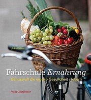 RICHTER Ulrike: Fahrschule Ernährung. Genussvoll die eigene Gesundheit steuern. Freies Geistesleben, Stuttgart 2011