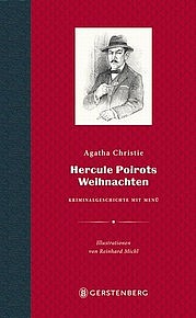 CHRISTIE Agatha: Hercule Poirots Weihnachten. Kriminalroman mit Menü. Illustrationen von Reinhard Michl. Gerstenberg, Hildesheim 2011