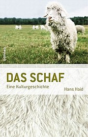 HAID Hans: Das Schaf. Eine Kulturgeschichte. Böhlau, Wien/Köln/Weimar 2010