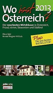 EGLE Klaus u. WAGNER-WITTULA Renate: Wo isst Österreich 2013? Pichler Verlag, Wien 2012