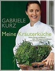 KURZ Gabriele: Meine Kräuterküche. Ludwig, München 2010