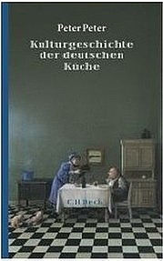 PETER Peter: Kulturgeschichte der deutschen Küche. C. H. Beck Verlag, München 2008