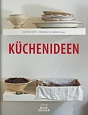 CLIFF Stafford, SARRAMON Christian: Küchenideen. Busse Seewald, Herford 2010