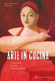 VAN DER SCHEER Wiebke, MIJER Magré: Arte in cucina. 33 Künstler und ihre Lieblingsrezepte. Gerstenberg Verlag, Hildesheim 2010