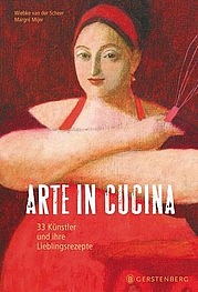 VAN DER SCHEER Wiebke, MIJER Magré: Arte in cucina. 33 Künstler und ihre Lieblingsrezepte. Gerstenberg Verlag, Hildesheim 2010