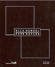 HENKEL Niels: Pure Nature. Edition Fackelträger Verlag, Köln 2011