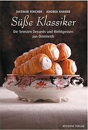 FERCHER Dietmar u. KARRER Andrea: Süße Klassiker.  Residenzverlag, St. Pölten – Salzburg 2010