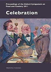 MCWILLIAMS Mark (Hg.): Celebration. Proceedings of the Oxford Symposium on Food and Cookery 2011. Prospect Books, Totnes 2012