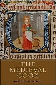 HENISCH Bridget Ann: The Medieval Cook. The Boydell Press - Boydell & Brewer, Woodbridge 2009