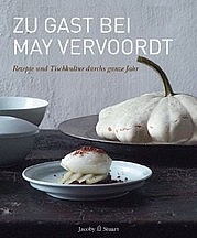 VERVOORDT May: Zu Gast bei May Vervoordt. Rezepte und Tischkultur durchs ganze Jahr. Jacoby & Stuart, Berlin 2012