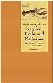 BREUNLICH Maria, HAAS Helga: Karpfen, Krebs und Kälbernes. Ein bürgerliches Kochbuch aus der Barockzeit. Mandelbaum Verlag, Wien 2004.