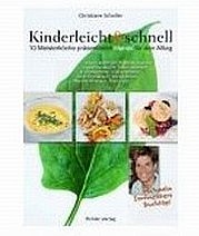SCHOLLER Christiane: Kinderleicht & schnell. 10 Meisterköche präsentieren Menüs für den Alltag. Pichler Verlag, Wien 2009