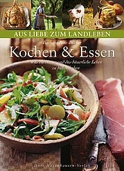 RIAS-BUCHER Barbara: Kochen & Essen. Was die Natur und das bäuerliche Leben zu bieten haben. Dort-Hagenhausen-Verlag, München 2010