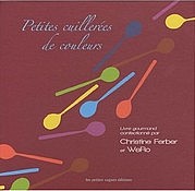 FERBER Christine, WeRo: Petites cuillerées de couleurs. Éditions les petites vagues, La Broque 2009