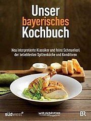 Bayerischer Rundfunk (Hg.): Unser bayerisches 	   Kochbuch. Südwest Verlag, München 2011