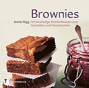 RIGG Annie: Brownies. Schokoladige Köstlichkeiten zum Genießen und Verschenken. Thorbecke, Ostfildern 2012