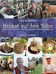 STEINLEITNER Jörg: Heimat auf dem Teller. Heimische Produzenten. Ehrliche Produkte. Schmackhafte Rezepte. TreTorri, Wiesbaden 2012