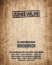 WOLSCHNER Katharina u.a.: Junge Wilde. Ein ungewöhnliches (Koch)Buch. MV Medienverlag, Graz 2013