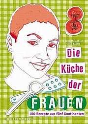 MASLAKIAN Cécile: Die Küche der Frauen. 100 Rezepte aus fünf Kontinenten. Gerstenberg, Hildesheim 2013