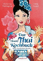 TOPERNGPONG Chainarong u. GOPPEL Christa: Das (Baan) Thai Kochbuch. Bilder Geschichten Rezepte. Jacoby & Stuart, Berlin 2013