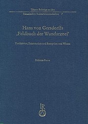 PANSE Melanie: Hans von Gersdorffs „Feldbuch der Wundarznei“. Reichert, Wiesbaden 2012