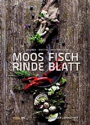 Valentino Brienza, Luisa Martini u. Michael Rathmayer: Moos. Fisch. Rinde. Blatt, Edition Styria